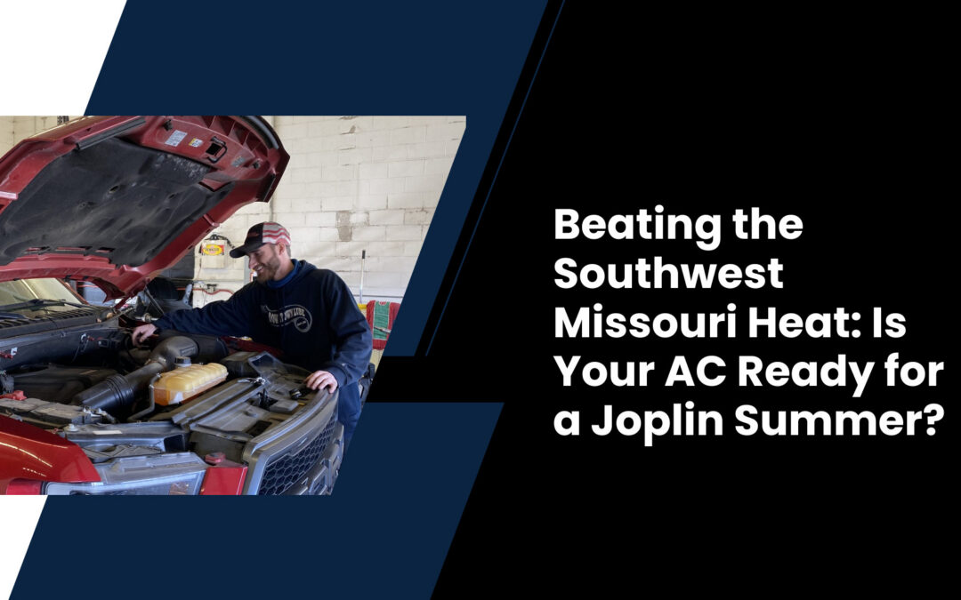 Beating the Southwest Missouri Heat: Is Your AC Ready for a Joplin Summer?