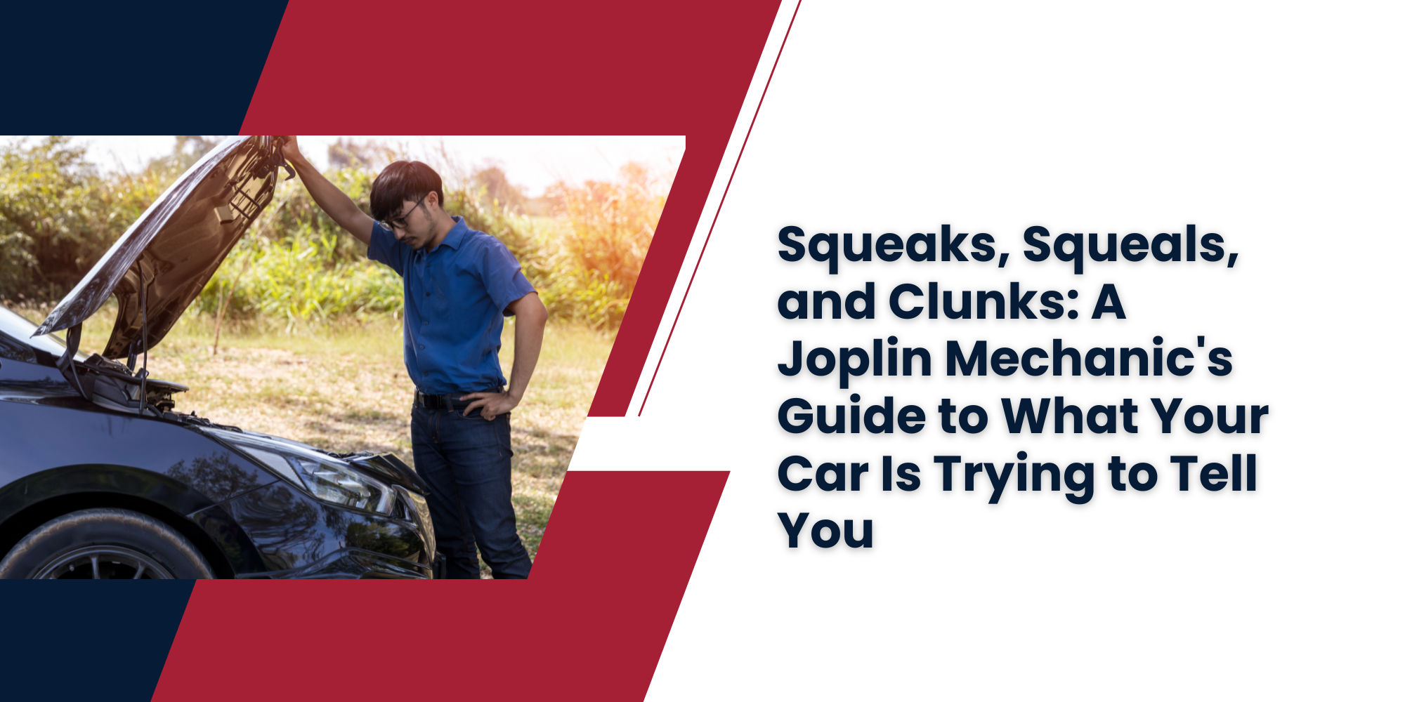 Squeaks, Squeals, and Clunks: A Joplin Mechanic's Guide to What Your Car Is Trying to Tell You