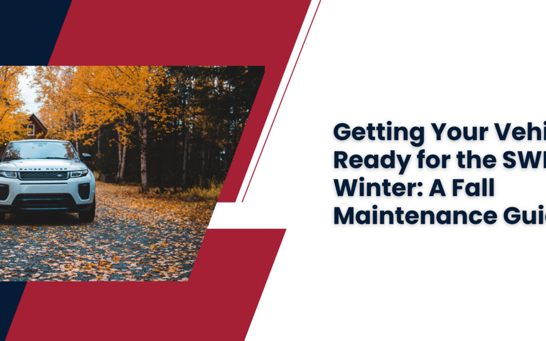 Getting Your Vehicle Ready for the SWMO Winter: A Fall Maintenance Guide